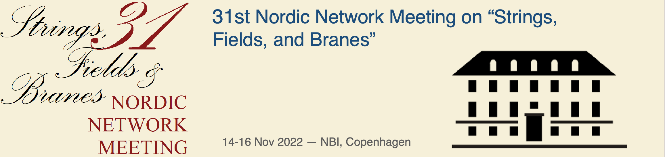 The 31st Nordic Network Meeting on "Strings, Fields, and Branes"